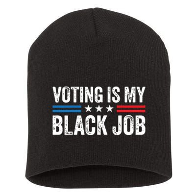 Voting Is My Black Job Election 2024 Short Acrylic Beanie