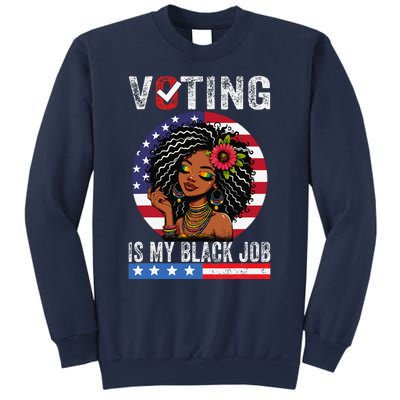 Voting Is My Black Job Gift Sweatshirt