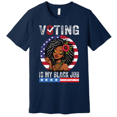 Voting Is My Black Job Gift Premium T-Shirt