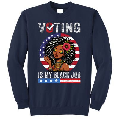 Voting Is My Black Job Gift Tall Sweatshirt