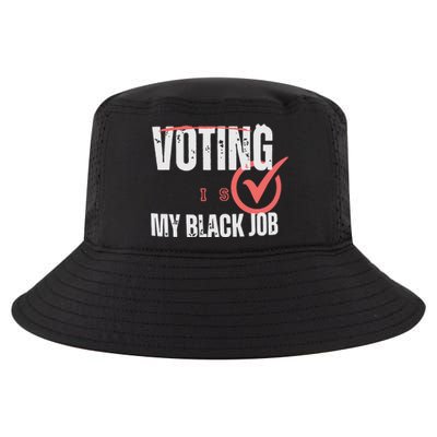 Voting Is My Black Job Cool Comfort Performance Bucket Hat