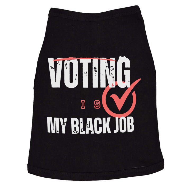 Voting Is My Black Job Doggie Tank