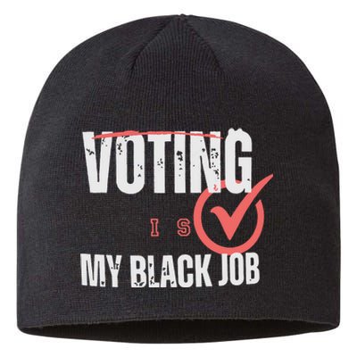 Voting Is My Black Job Sustainable Beanie