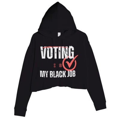 Voting Is My Black Job Crop Fleece Hoodie