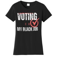 Voting Is My Black Job Women's T-Shirt