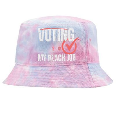 Voting Is My Black Job Tie-Dyed Bucket Hat