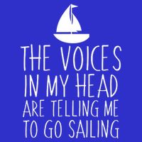 Voices In My Head Tell Me That I Should Go Sailing T-Shirt