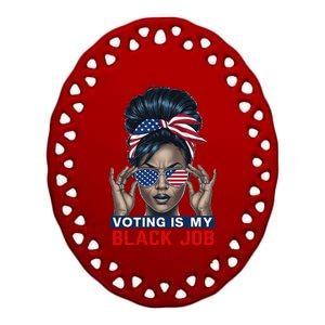 Voting Is My Black Job Funny Election African American Vote Gift Ceramic Oval Ornament