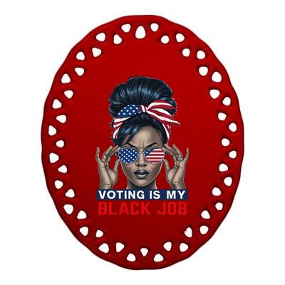 Voting Is My Black Job Funny Election African American Vote Gift Ceramic Oval Ornament