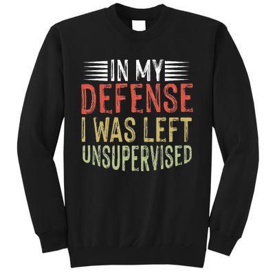 vintage In my defense i was left unsupervised Sweatshirt