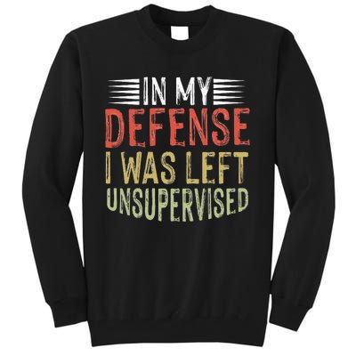 vintage In my defense i was left unsupervised Tall Sweatshirt