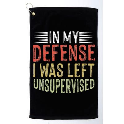 vintage In my defense i was left unsupervised Platinum Collection Golf Towel