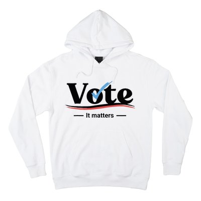 Vote It Matters Hoodie