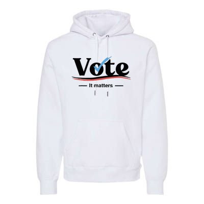 Vote It Matters Premium Hoodie