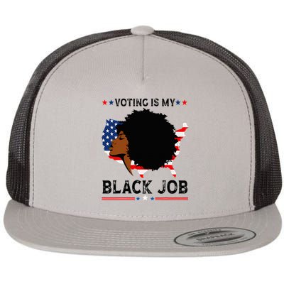 Voting Is My Black Job Black American Voting Flat Bill Trucker Hat