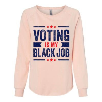 Voting Is My Black Job Womens California Wash Sweatshirt