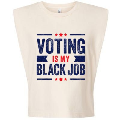 Voting Is My Black Job Garment-Dyed Women's Muscle Tee