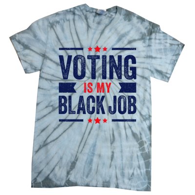 Voting Is My Black Job Tie-Dye T-Shirt