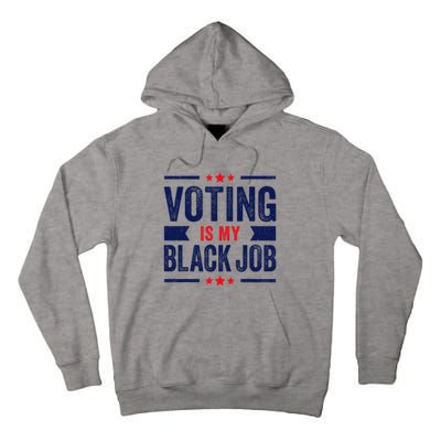 Voting Is My Black Job Tall Hoodie