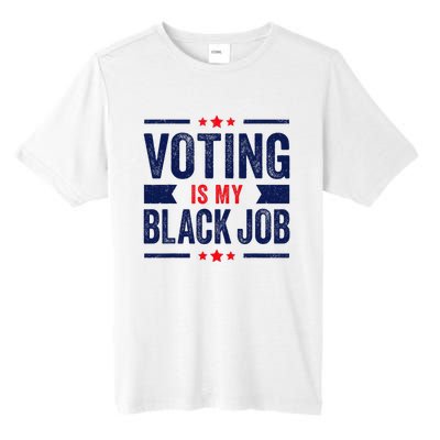 Voting Is My Black Job Tall Fusion ChromaSoft Performance T-Shirt