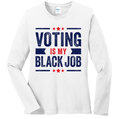 Voting Is My Black Job Ladies Long Sleeve Shirt