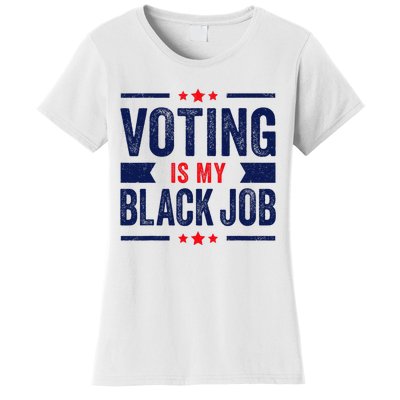 Voting Is My Black Job Women's T-Shirt