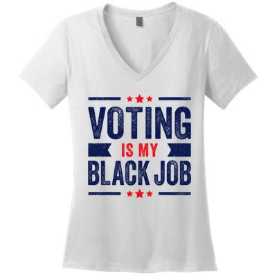 Voting Is My Black Job Women's V-Neck T-Shirt