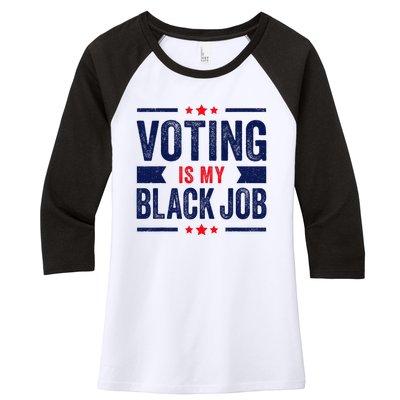 Voting Is My Black Job Women's Tri-Blend 3/4-Sleeve Raglan Shirt