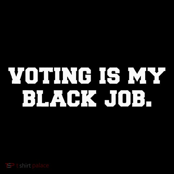 Voting Is My Black Job Button