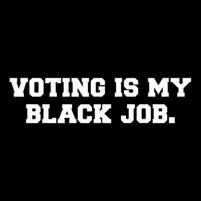 Voting Is My Black Job Toddler T-Shirt