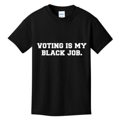 Voting Is My Black Job Kids T-Shirt