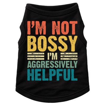Vintage Im Not Bossy Im Aggressively Helpful Doggie Tank