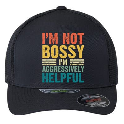 Vintage Im Not Bossy Im Aggressively Helpful Flexfit Unipanel Trucker Cap