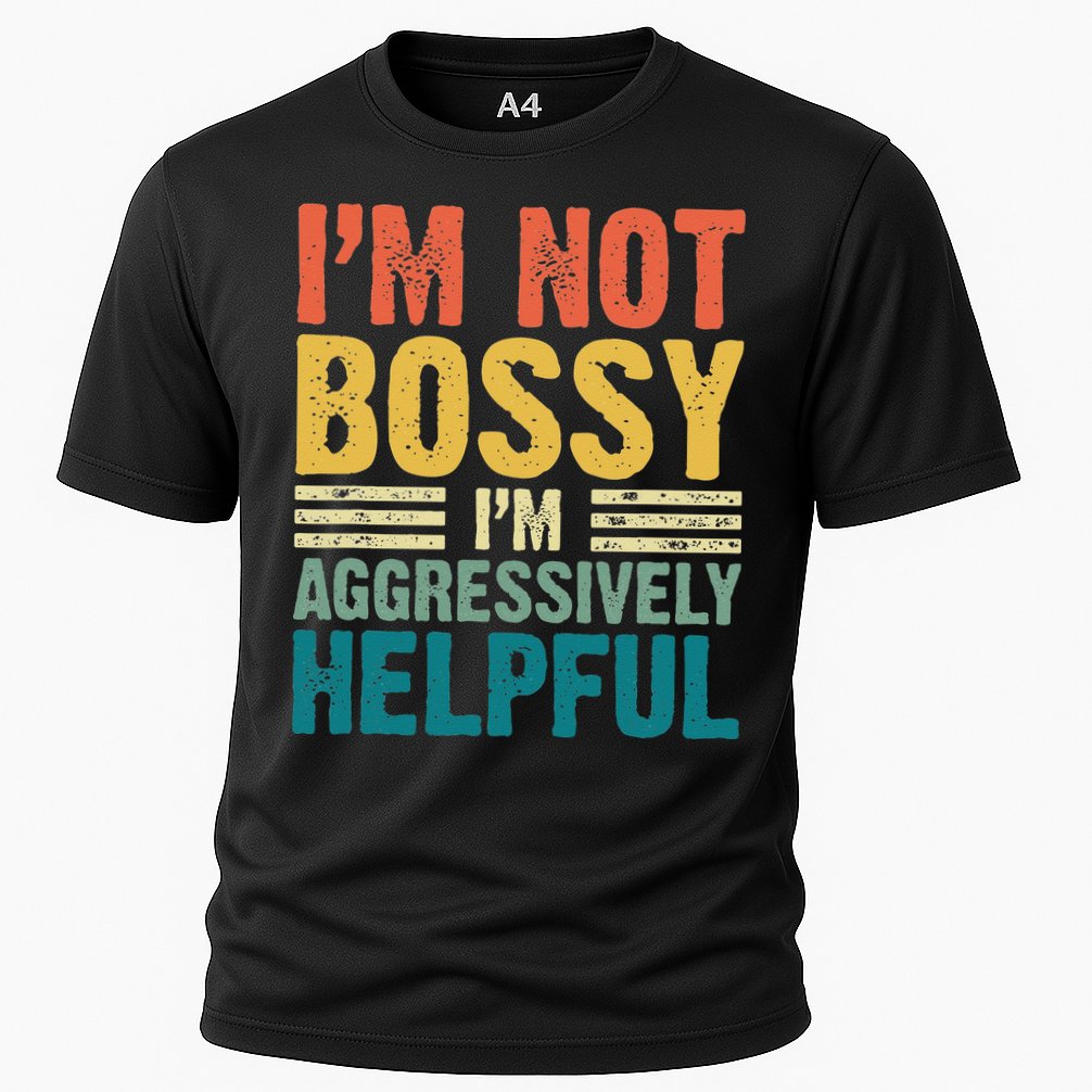 Vintage Im Not Bossy Im Aggressively Helpful Cooling Performance Crew T-Shirt