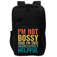 Vintage Im Not Bossy Im Aggressively Helpful Impact Tech Backpack