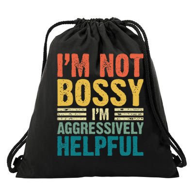 Vintage Im Not Bossy Im Aggressively Helpful Drawstring Bag