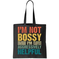 Vintage Im Not Bossy Im Aggressively Helpful Tote Bag