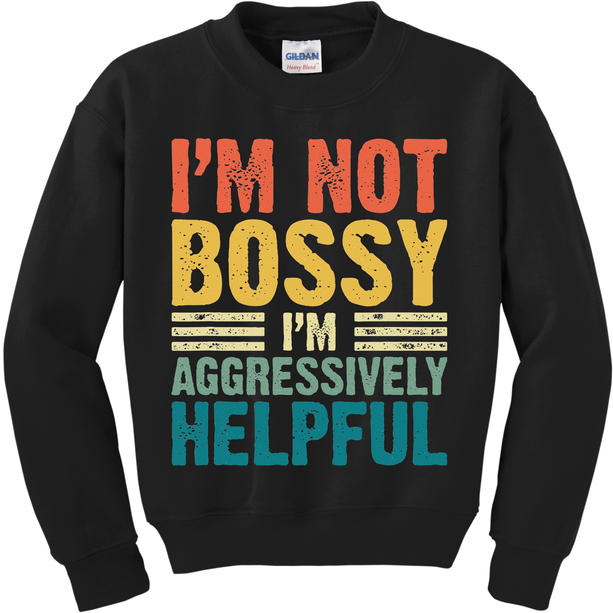 Vintage Im Not Bossy Im Aggressively Helpful Kids Sweatshirt