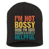 Vintage Im Not Bossy Im Aggressively Helpful Short Acrylic Beanie