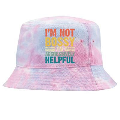 Vintage Im Not Bossy Im Aggressively Helpful Tie-Dyed Bucket Hat