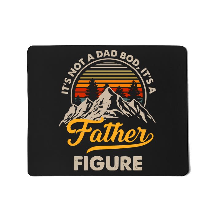 Vintage ItS Not A Dad Bod ItS A Father Figure Mousepad