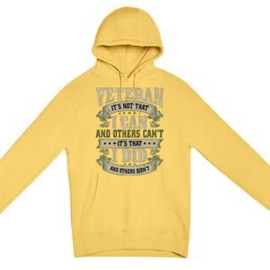 Veteran It's Not That I Can And Others Can't It's That I Did And Others Didn't Premium Pullover Hoodie