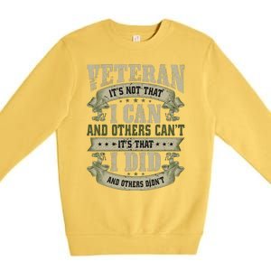 Veteran It's Not That I Can And Others Can't It's That I Did And Others Didn't Premium Crewneck Sweatshirt