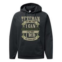 Veteran It's Not That I Can And Others Can't It's That I Did And Others Didn't Performance Fleece Hoodie