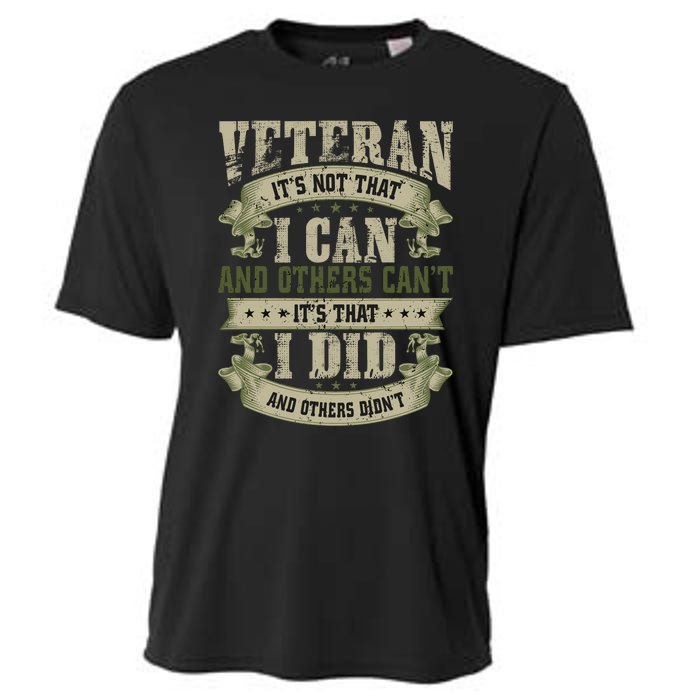 Veteran It's Not That I Can And Others Can't It's That I Did And Others Didn't Cooling Performance Crew T-Shirt