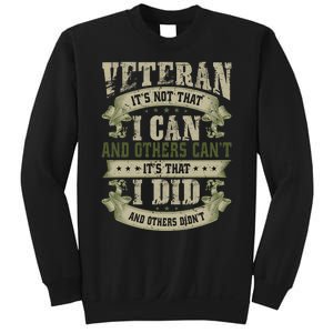 Veteran It's Not That I Can And Others Can't It's That I Did And Others Didn't Sweatshirt