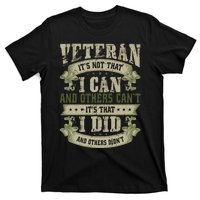 Veteran It's Not That I Can And Others Can't It's That I Did And Others Didn't T-Shirt