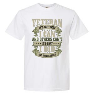 Veteran It's Not That I Can And Others Can't It's That I Did And Others Didn't Garment-Dyed Heavyweight T-Shirt