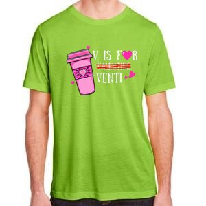 V Is Not For Valentine But Venti Coffee Funny Valentines Day Adult ChromaSoft Performance T-Shirt