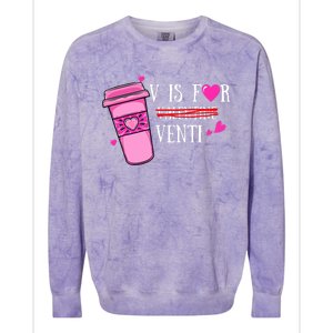 V Is Not For Valentine But Venti Coffee Funny Valentines Day Colorblast Crewneck Sweatshirt